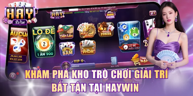 Khám phá kho trò chơi giải trí bất tận tại HayWin